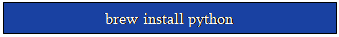 Zone de Texte: brew install python