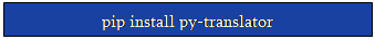 Zone de Texte: pip install py-translator 